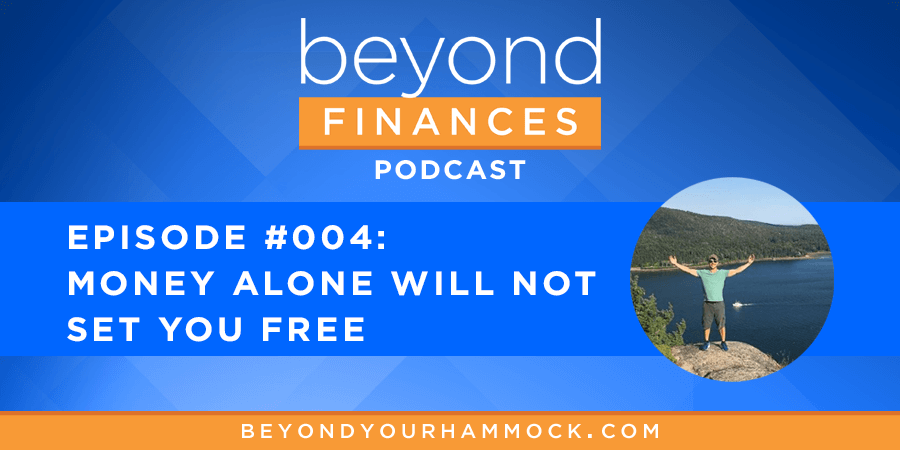 the problem with financial freedom money alone will not set you free