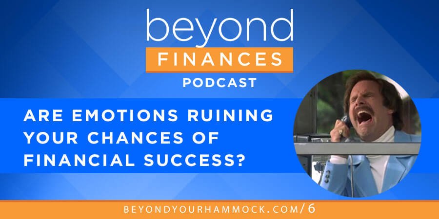 Beyond Finances Podcast #006: EMOTIONS – The Enemy of Being Good with Money? post image