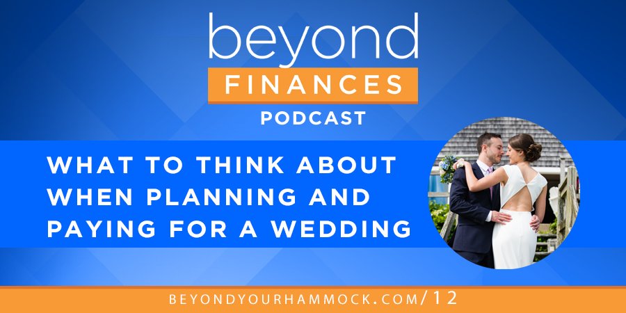 Beyond Finances Podcast #12: Thoughts on Planning and Paying for a Wedding post image