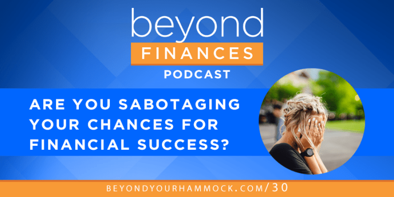 sabotaging financial success