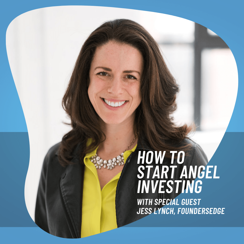 Angel Investing: How to Bet on the Right Founders, Build Real Wealth, and Vote With Your Dollars with Jess Lynch and FoundersEdge post image